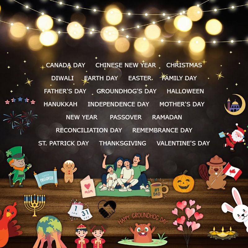 Holidays around the world.  Christmas, Diwali, Ramadan, PLassover, Remembrance, Thanksgiving and more